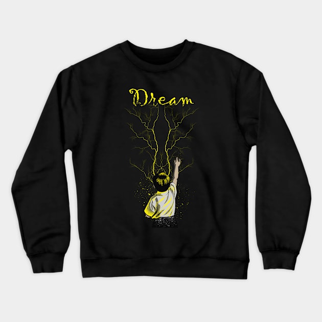 Dream Crewneck Sweatshirt by siddick49